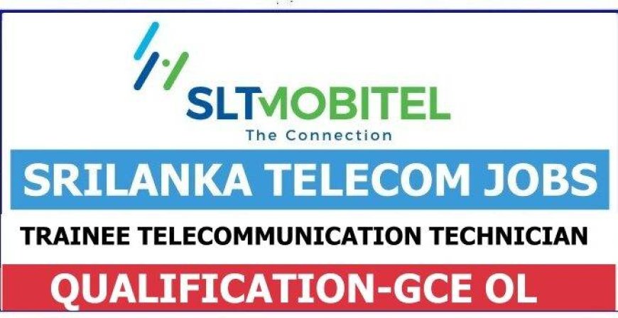 ஶ்ரீலங்கா ரெலிகொம் வேலைவாய்ப்பு - O/L தகுதியுடன்